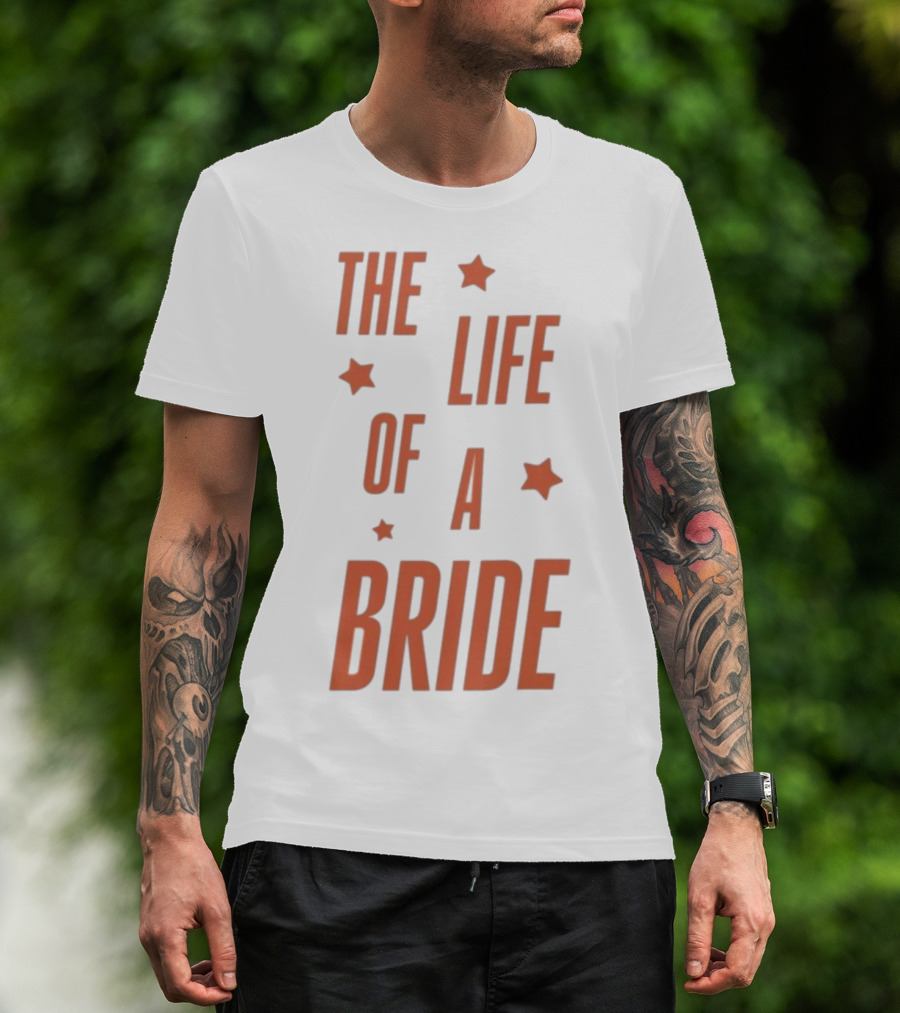 The Life Of A Bride T-Shirt