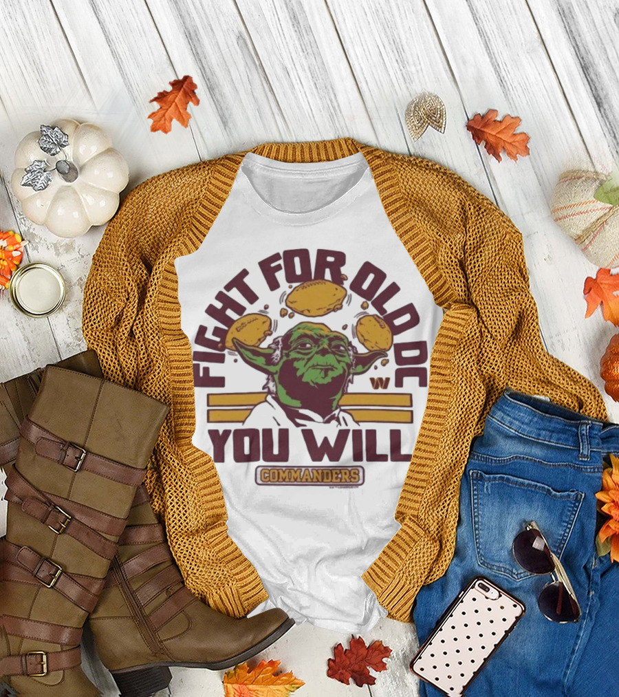 Fight For Old DC You Will Commanders Yoda Star Wars NFL Collaboration T-Shirt