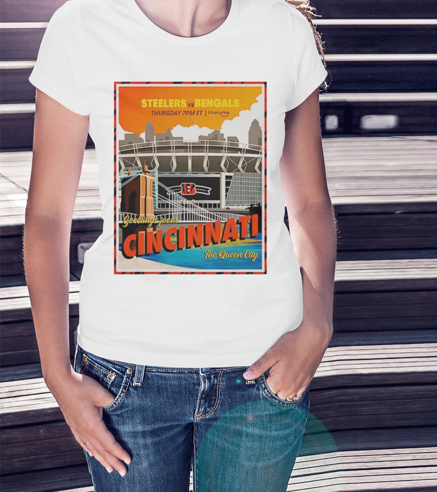 Steelers Vs Bengals Thursday 7PM ET Greetings From Cincinnati The Queen City T-Shirt