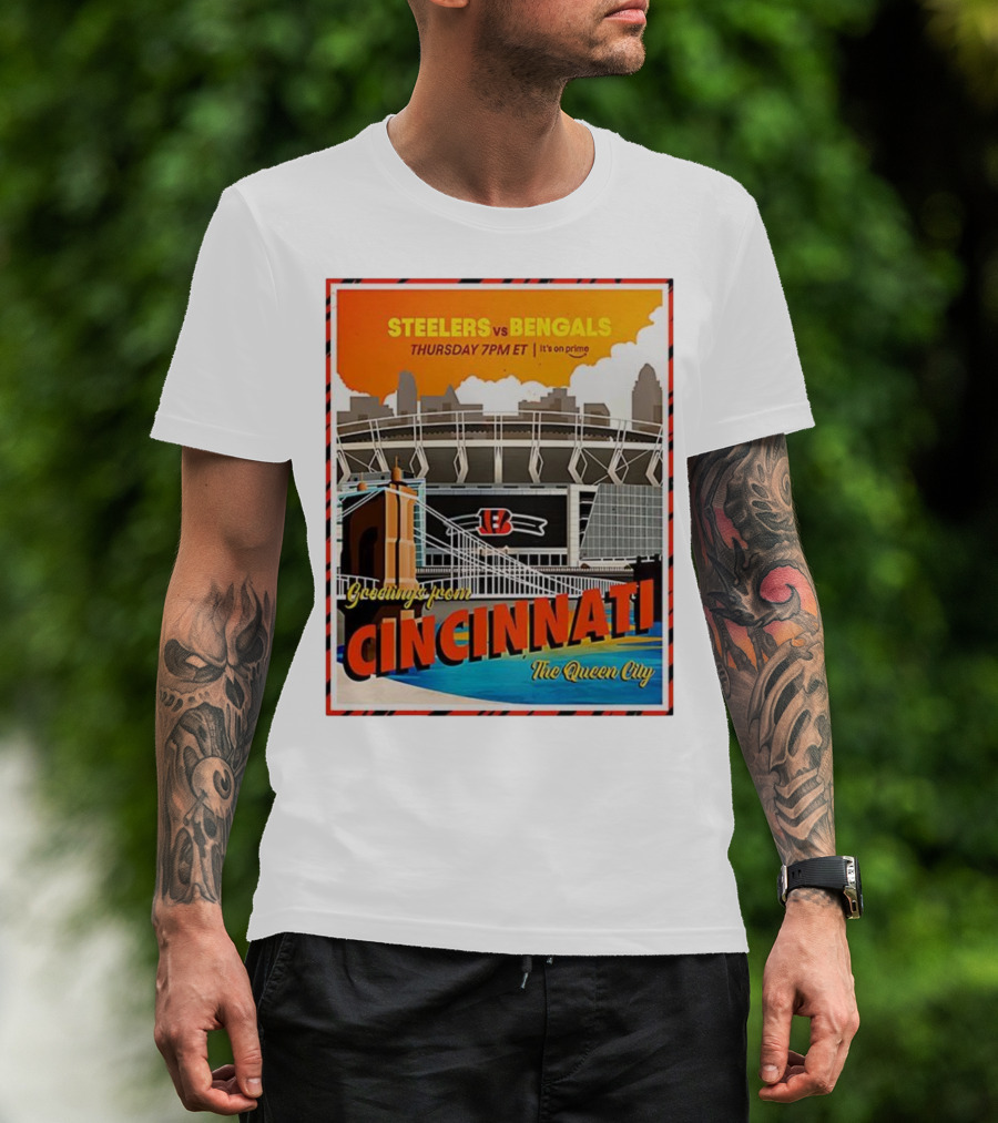 Steelers Vs Bengals Thursday 7PM ET Greetings From Cincinnati The Queen City T-Shirt