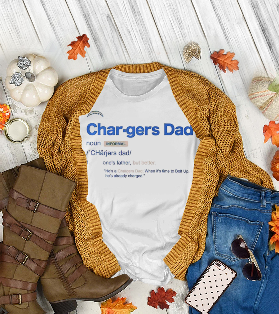 Los Angeles Chargers Dad Definition Better Than Father Quote T-Shirt