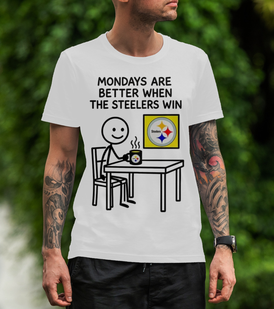 Mondays Are Better When The Steelers Win Pittsburgh NFL 2025 Meme T-Shirt
