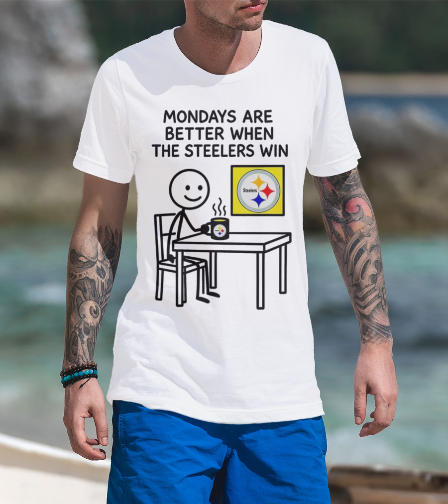 Mondays Are Better When The Steelers Win Pittsburgh NFL 2025 Meme T-Shirt