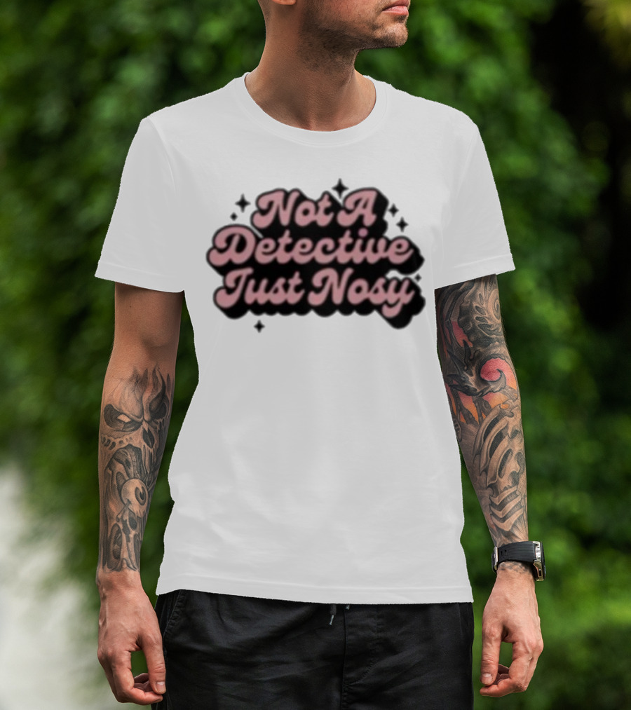 Not A Detective Just Nosy Annie Elise T-Shirt