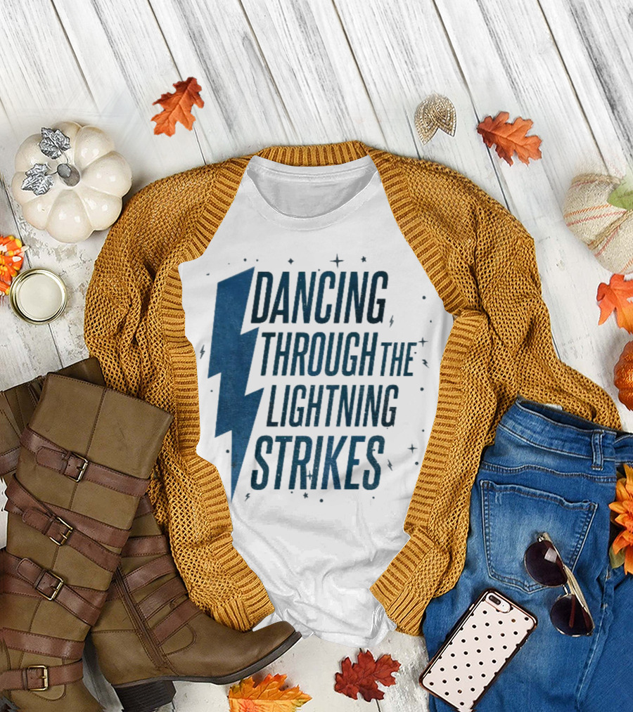 Dancing Through the Lightning Strikes Now the Sky is Opalite T-Shirt