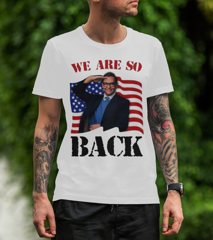 We Are So Back George Santos American Flag T-Shirt