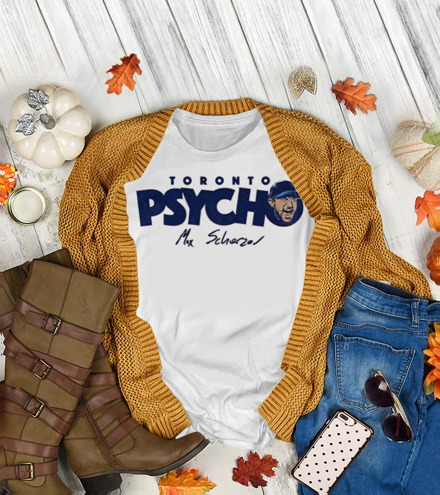 Toronto Psycho Max Scherzer Blue Jays Signature MLB Baseball T-Shirt