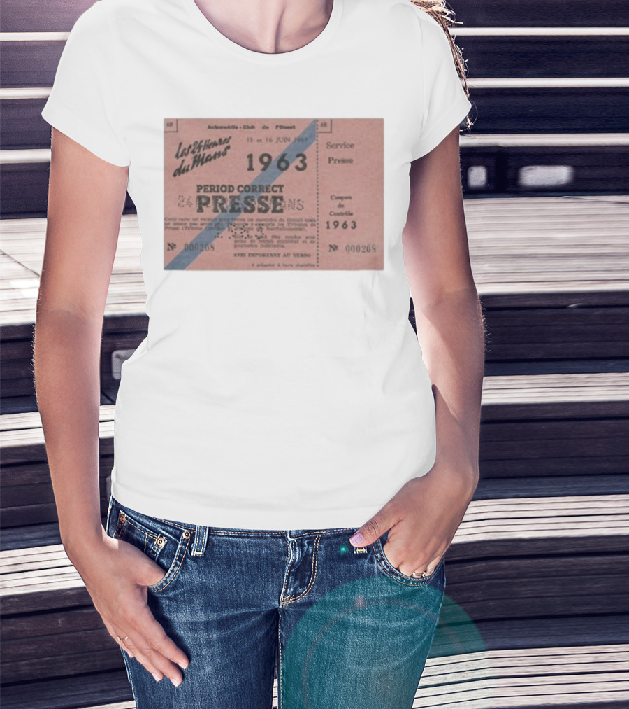 Period Correct 24 Heures Du Mans Presse Ticket 1963 15 Et 16 Juin 1969 Service Presse Automobiles Club De L'Ouest T-Shirt