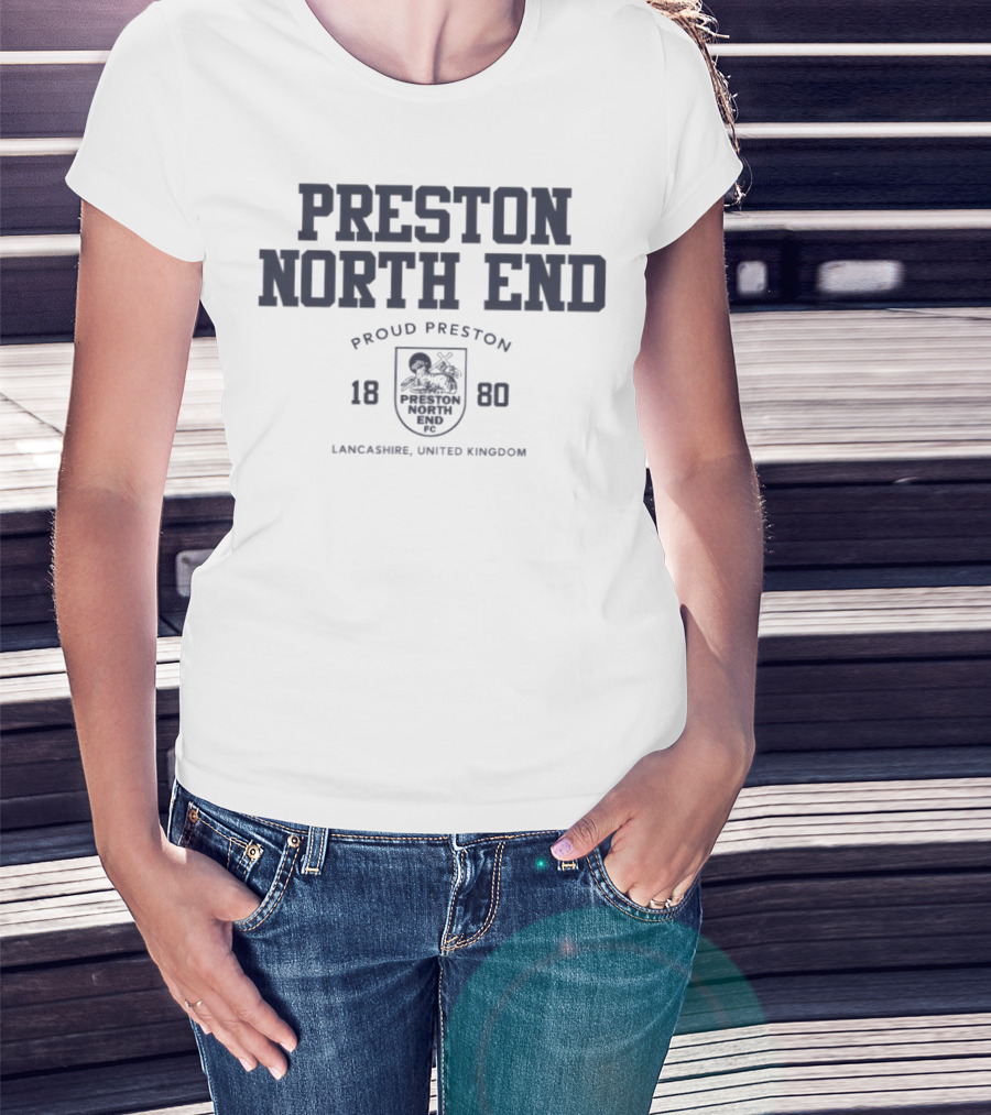 Preston North End Proud Preston 1880 Lancashire United Kingdom T-Shirt