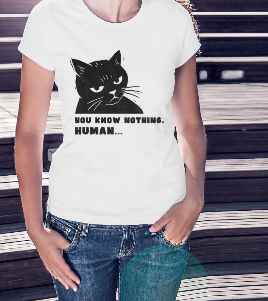 You Know Nothing Human Cat Meme T-Shirt