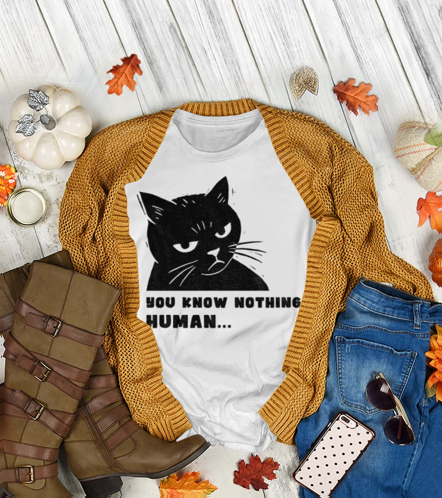 You Know Nothing Human Cat Meme T-Shirt