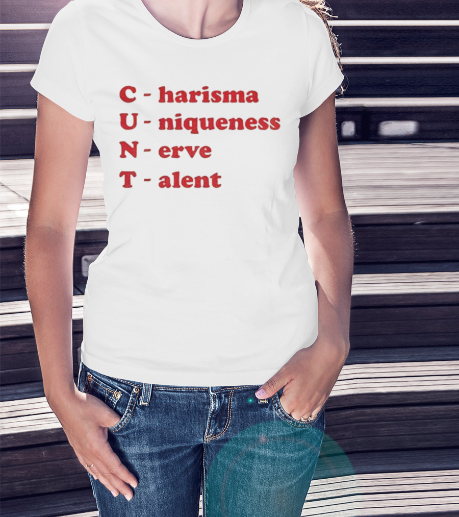 C Harisma U Niqueness N Erve Alent T-Shirt