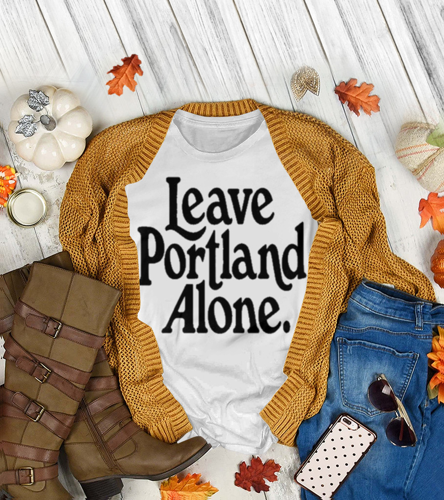 Leave Portland Alone Text Black T-Shirt