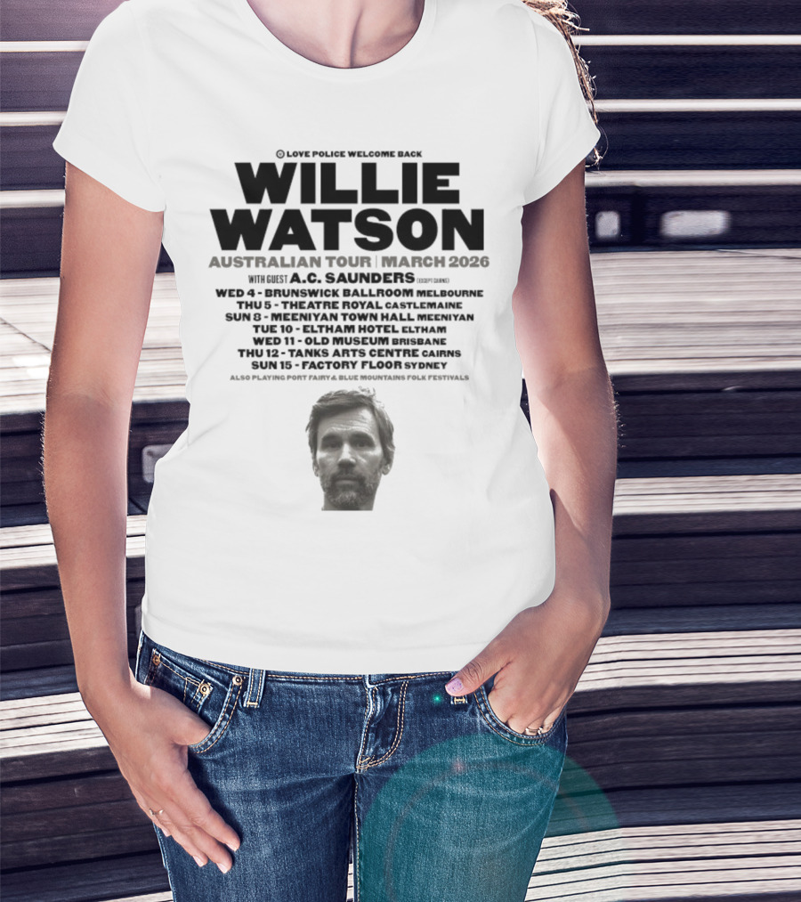 Willie Watson Australian Tour March 2026 Love Police Welcome Back T-Shirt