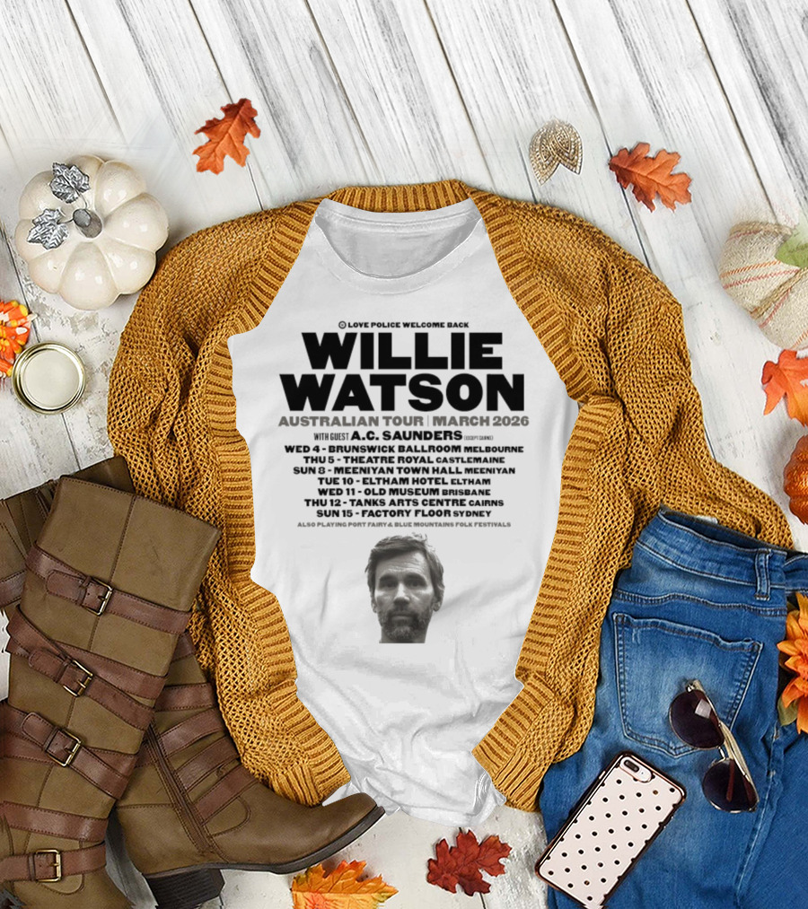 Willie Watson Australian Tour March 2026 Love Police Welcome Back T-Shirt