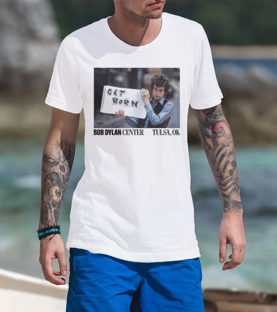 Bob Dylan Center Tulsa OK Get Born Tony Frank T-Shirt