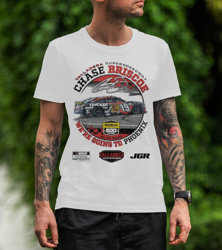 Chase Briscoe Talladega Success YellaWood 500 Winner 10-19-2025 We’re Going To Phoenix T-Shirt