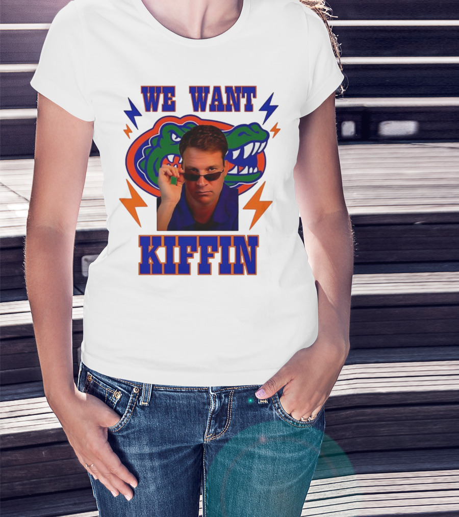 We Want Kiffin Florida Gators Football T-Shirt