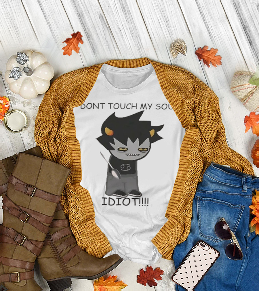 Homestuck Karkat Don't Touch My Soup Idiot Troll Character Fan Art T-Shirt