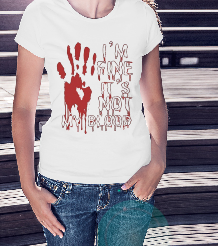 I’m Fine It’s Not My Blood Halloween Handprint Horror T-Shirt