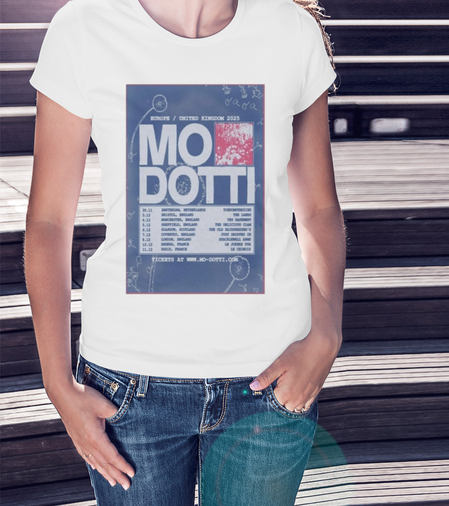 Europe United Kingdom 2025 Mo Dotti Tour Dates Amsterdam Brighton Manchester Sheffield Glasgow 30.11 To 10.12 T-Shirt
