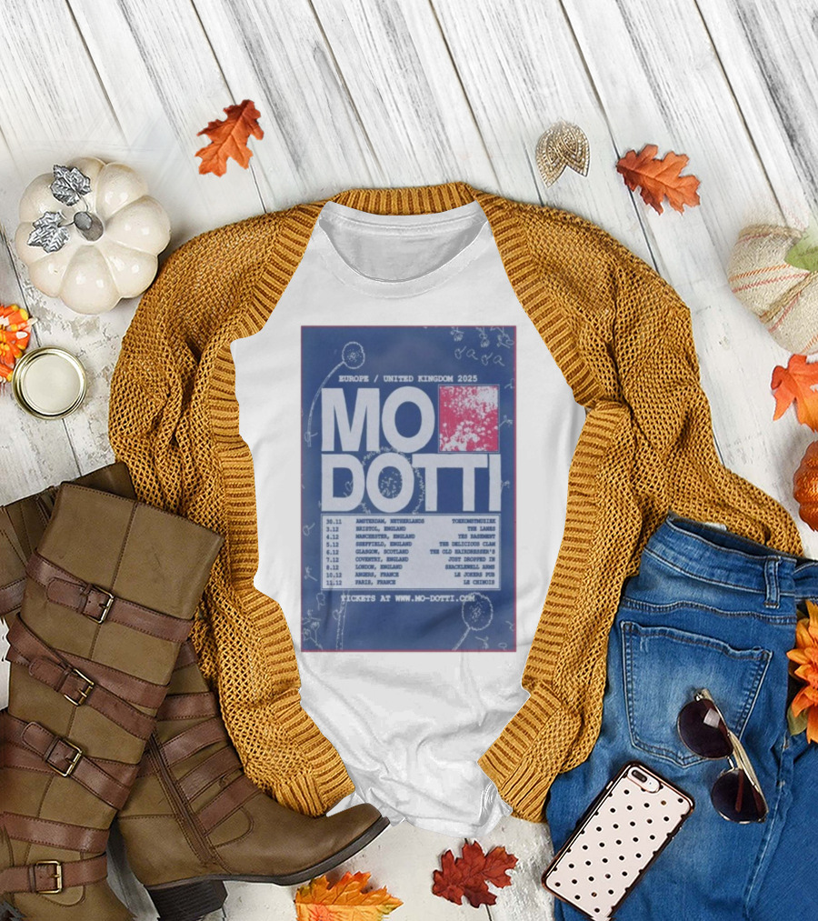 Europe United Kingdom 2025 Mo Dotti Tour Dates Amsterdam Brighton Manchester Sheffield Glasgow 30.11 to 10.12 T-Shirt