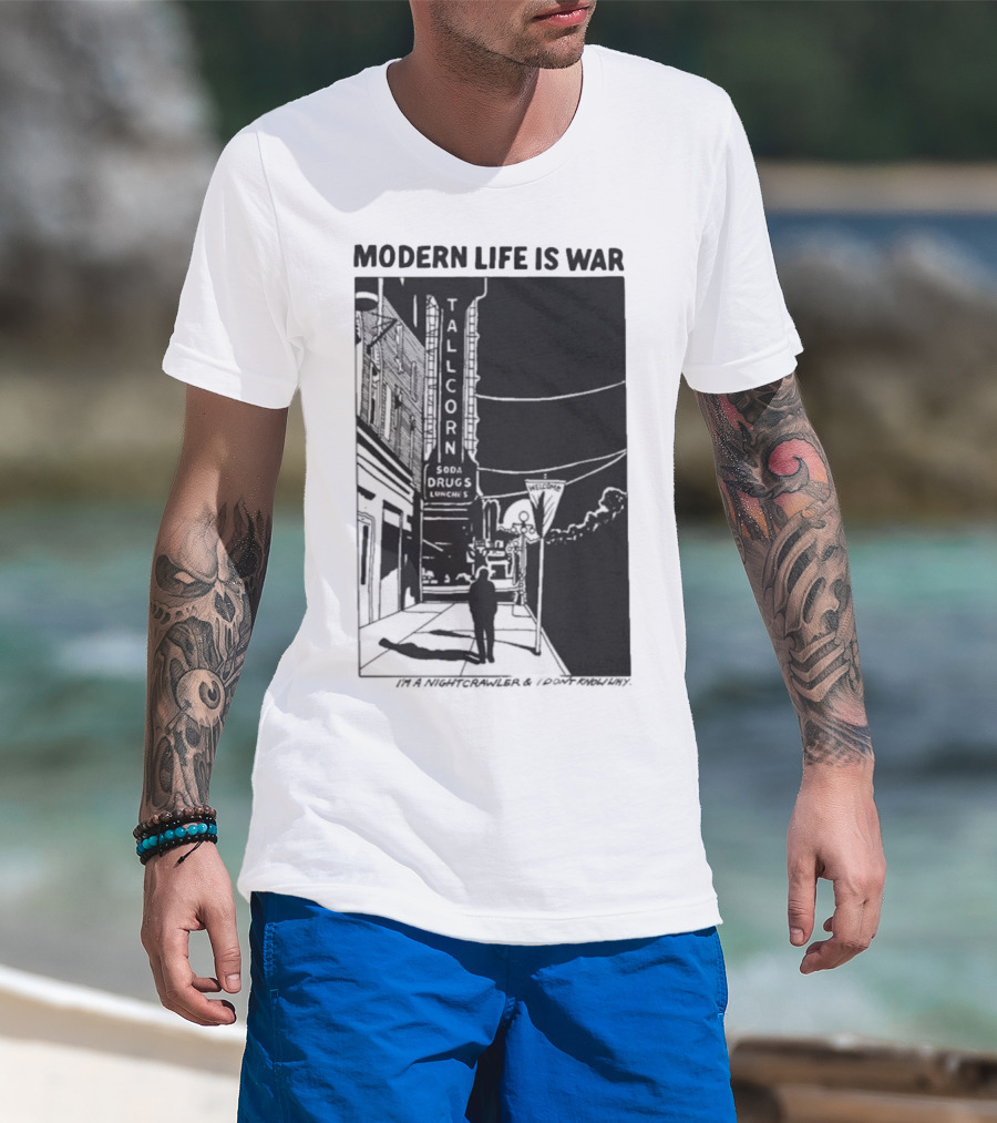 Modern Life Is War Night Crawler Tallcorn Soda Drugs Lunche T-Shirt