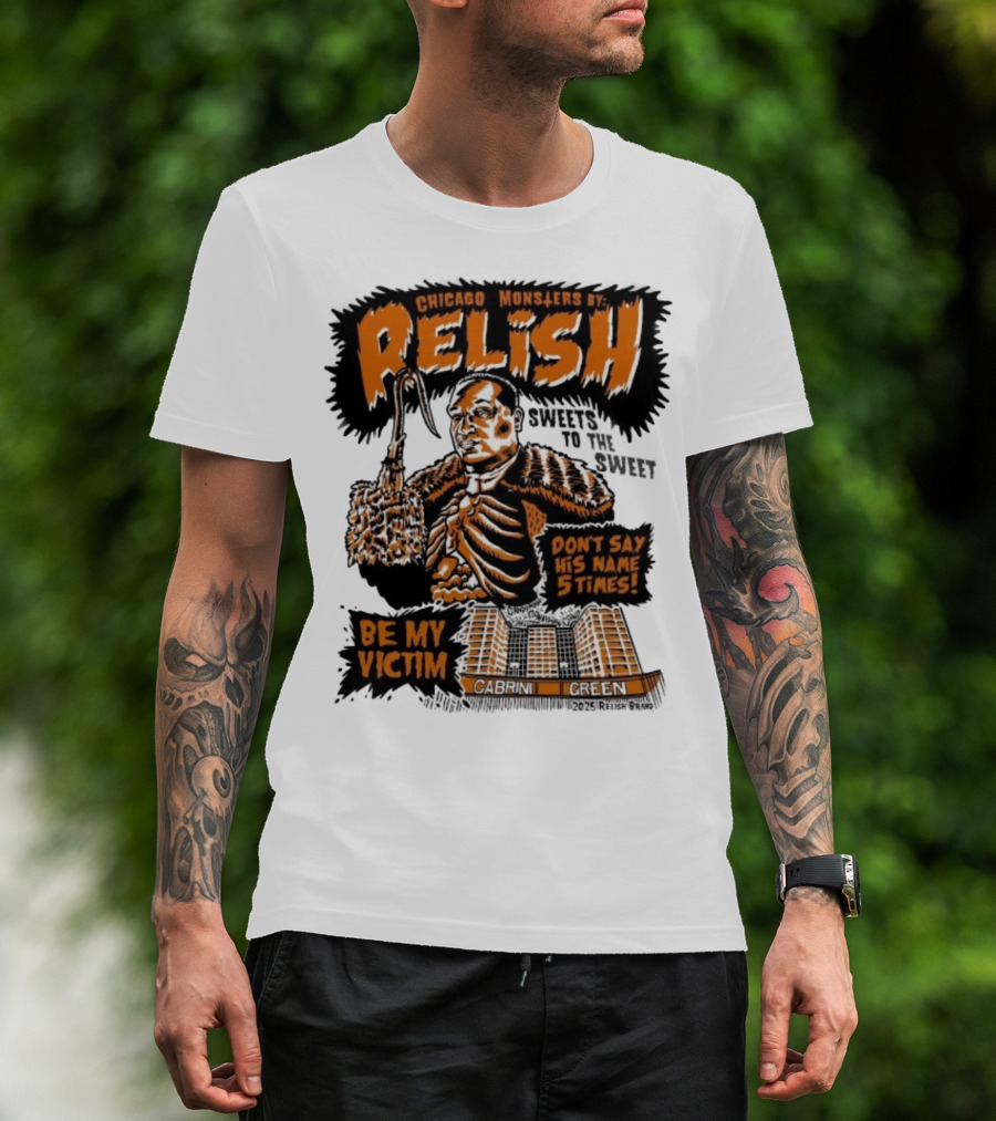 Relish Chicago Monsters Be My Victim Cabrini Green Don't Say His Name 5 Times Halloween T-Shirt