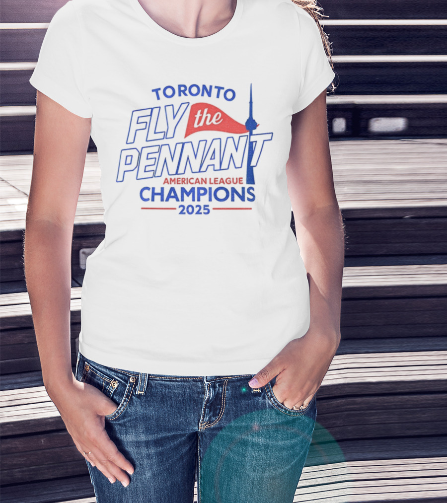 Toronto Blue Jays Fly The Pennant American League Champions 2025 CN Tower T-Shirt
