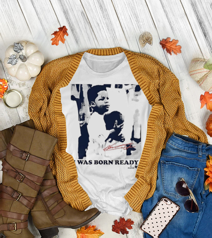 Vladimir Guerrero Jr. I Was Born Ready Toronto Blue Jays Signature T-Shirt