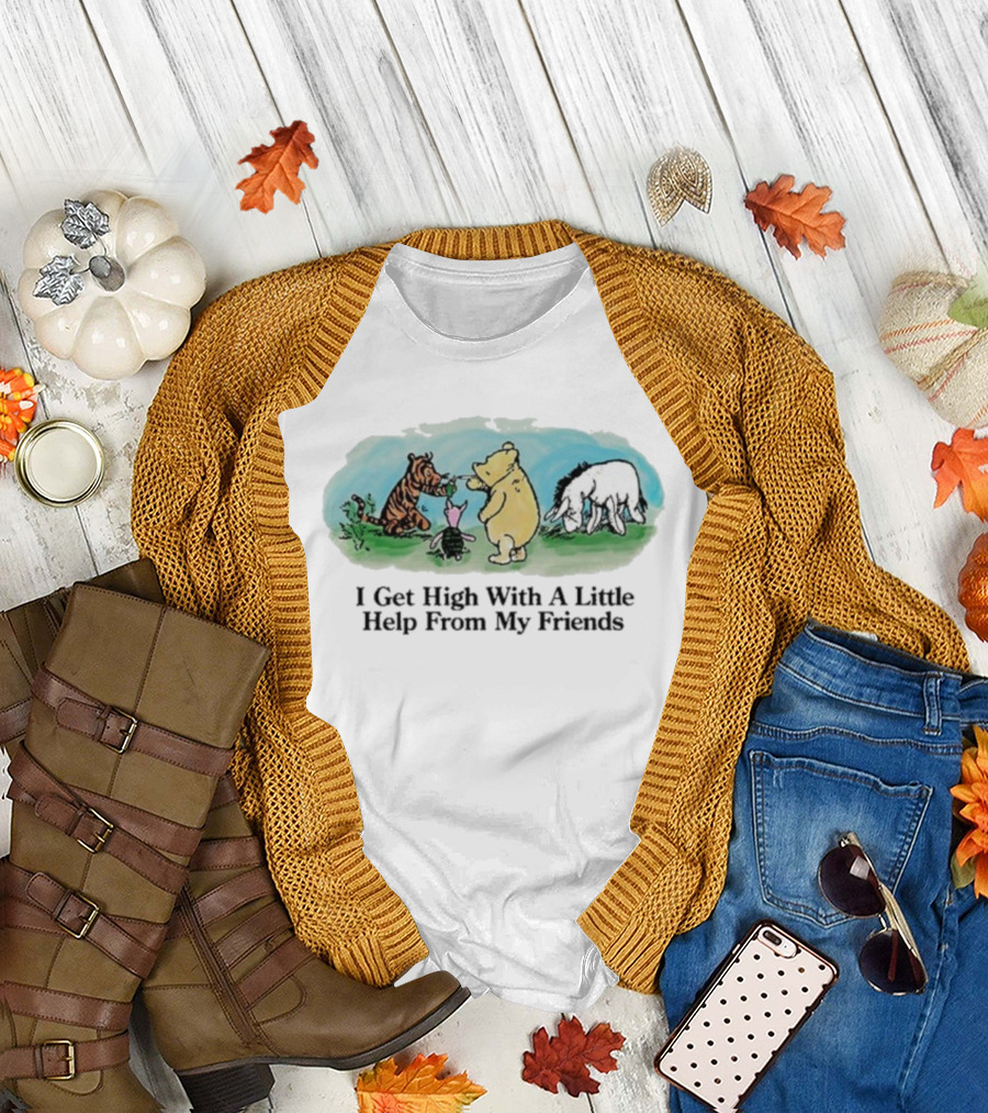 Winnie-The-Pooh Piglet Tigger Eeyore I Get High With A Little Help From My Friends T-Shirt