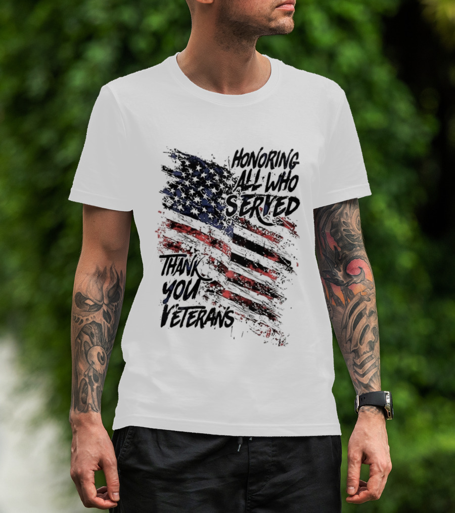 Honoring All Who Served Thank You Veterans American Flag T-Shirt