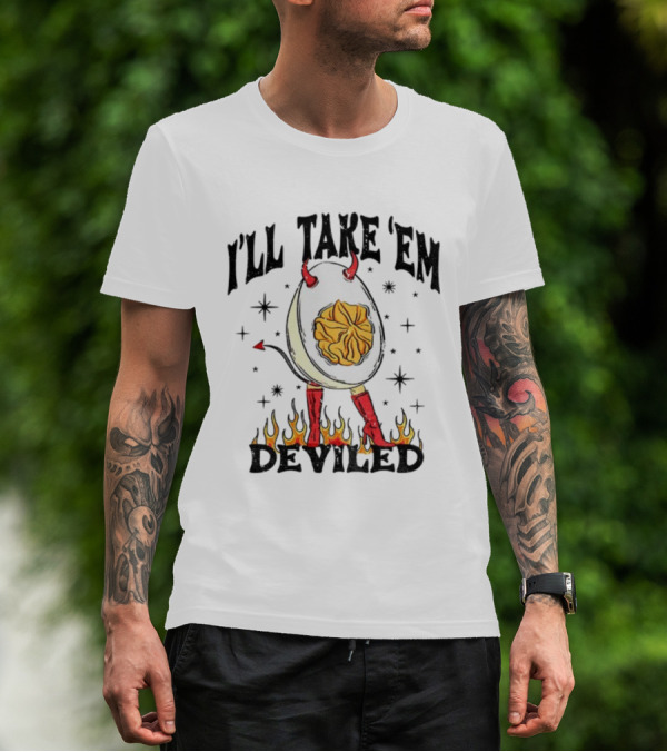 I’ll Take ’Em Deviled Egg Horns Boots Flames Thanksgiving T-Shirt