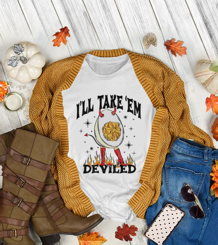 I’ll Take ’Em Deviled Egg Horns Boots Flames Thanksgiving T-Shirt