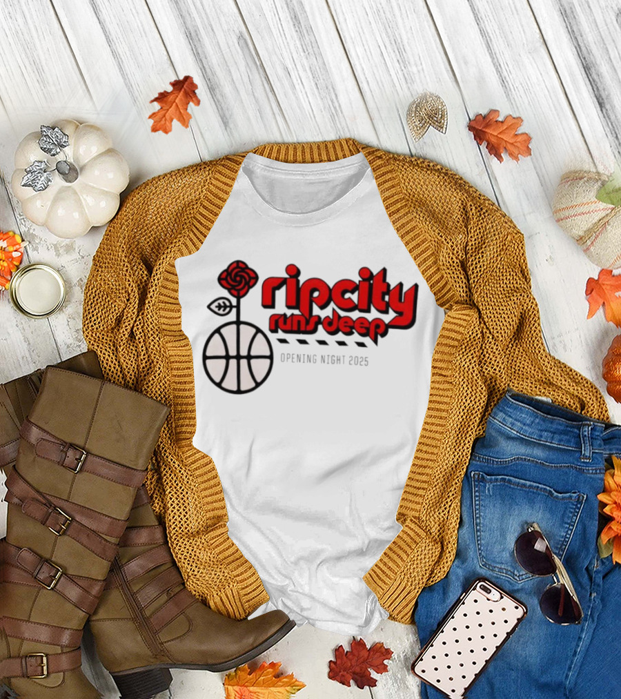 Ripcity Runs Deep Portland Trail Blazers Opening Night 2025 T-Shirt