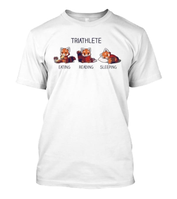 Red Pandas Triathlete Eating Reading Sleeping T-Shirt