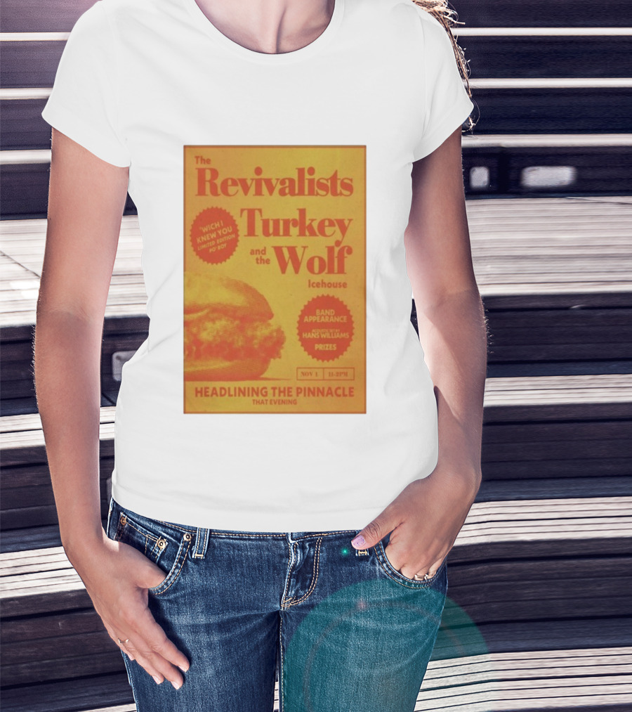The Revivalists Turkey And The Wolf Icehouse Event Hans Williams Appearance November 1 Headlining The Pinnacle T-Shirt