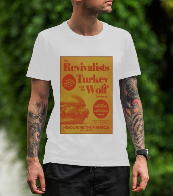The Revivalists Turkey And The Wolf Icehouse Event Hans Williams Appearance November 1 Headlining The Pinnacle T-Shirt
