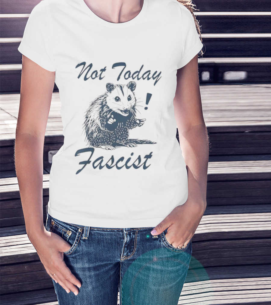 Not Today Fascist Funny Possum Meme Smash Fascism Iconic Humor Popular Political Slogan T-Shirt