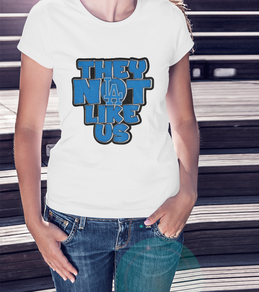 They Not Like Us LA Dodgers MLB 2025 T-Shirt