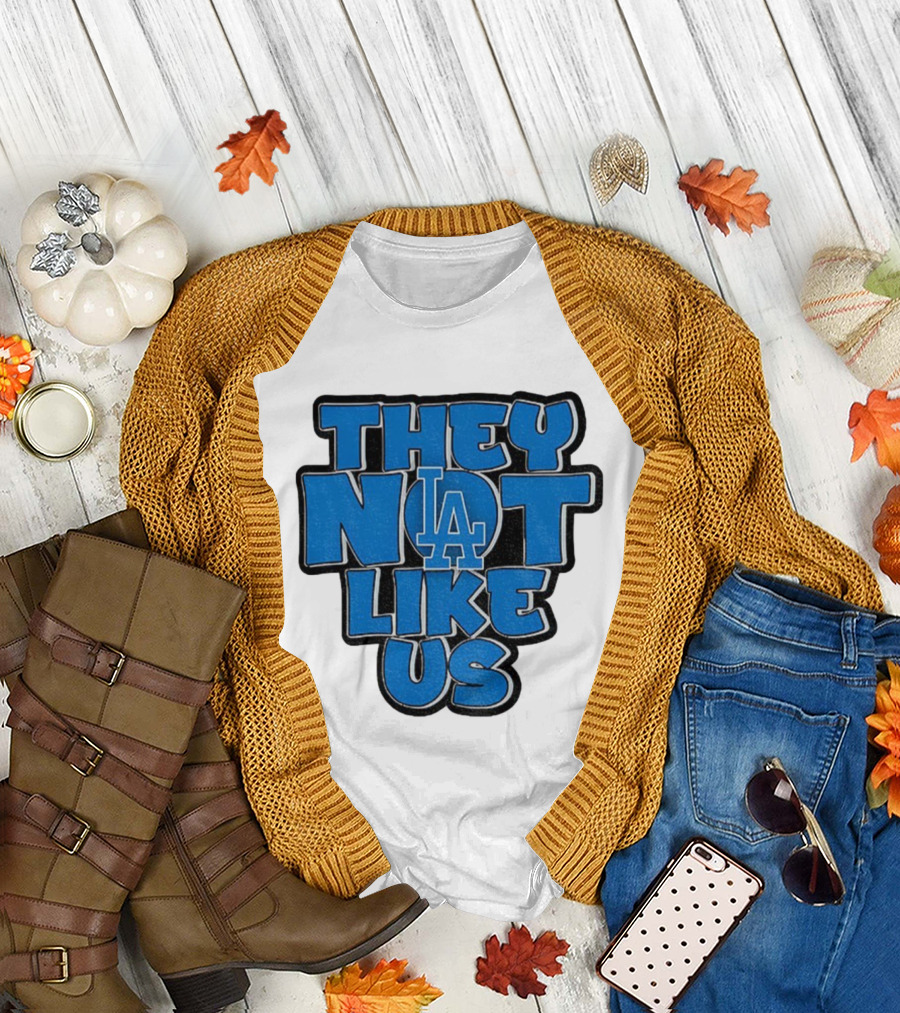 They Not Like Us LA Dodgers MLB 2025 T-Shirt