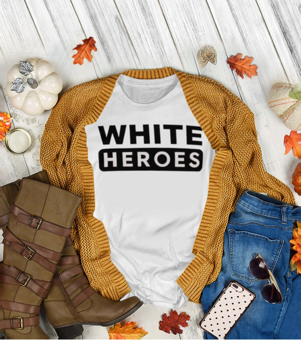 WHITE HEROES T-Shirt