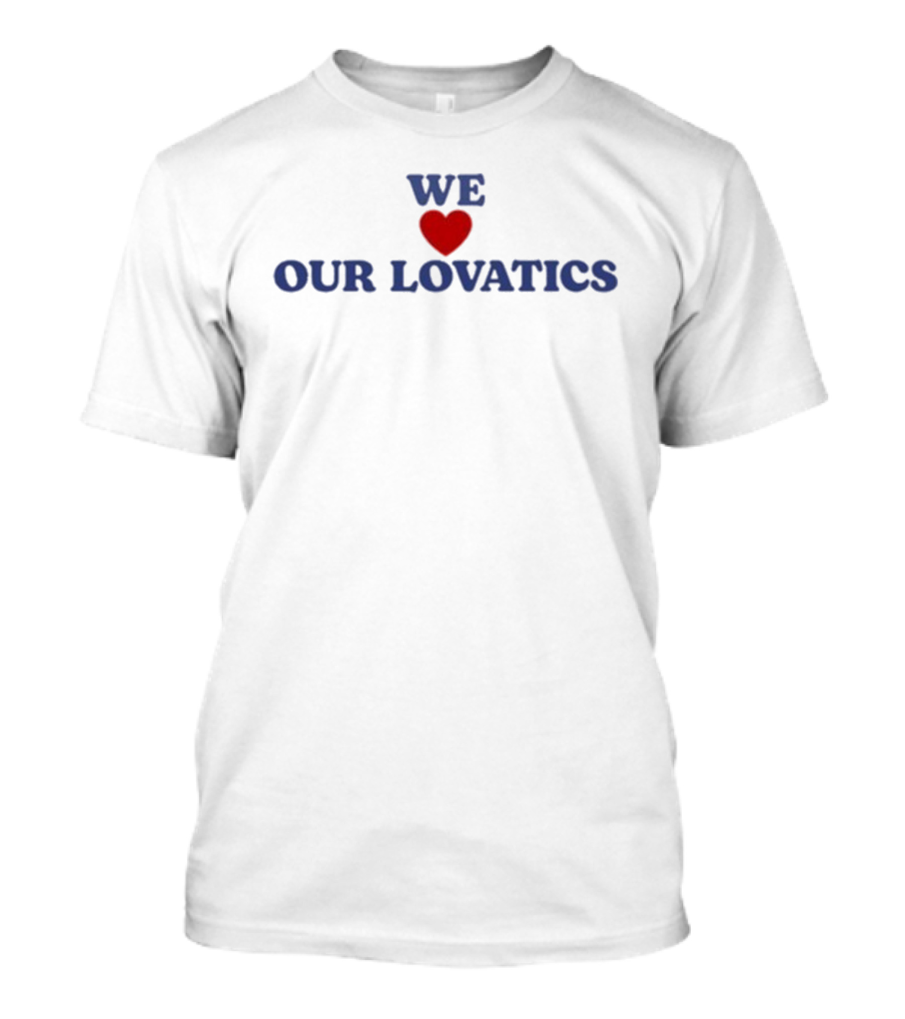 We Love Our Lovatics Demi Lovato Fan Appreciation T-Shirt