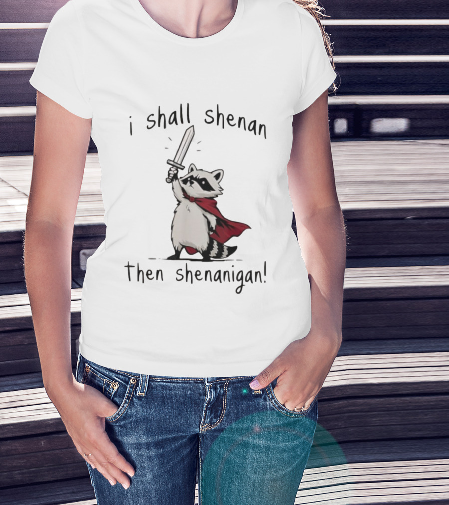 I Shall Shenan Then Shenanigan Raccoon With Red Cape And Sword T-Shirt