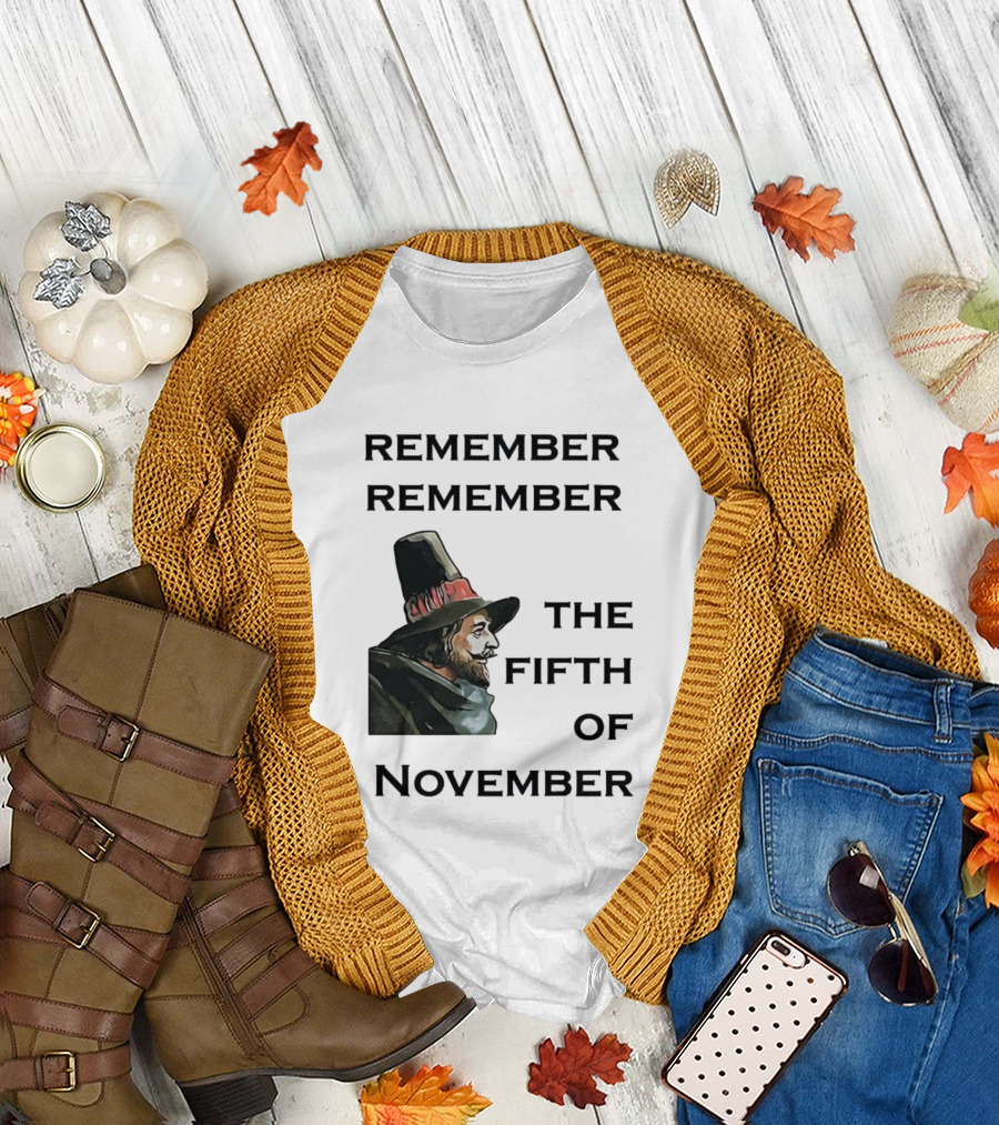 Remember Remember the Fifth of November Guy Fawkes Day Inspired T-Shirt