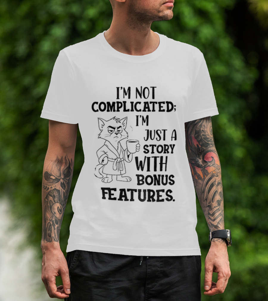 I'm Not Complicated Cat Story With Bonus Features T-Shirt