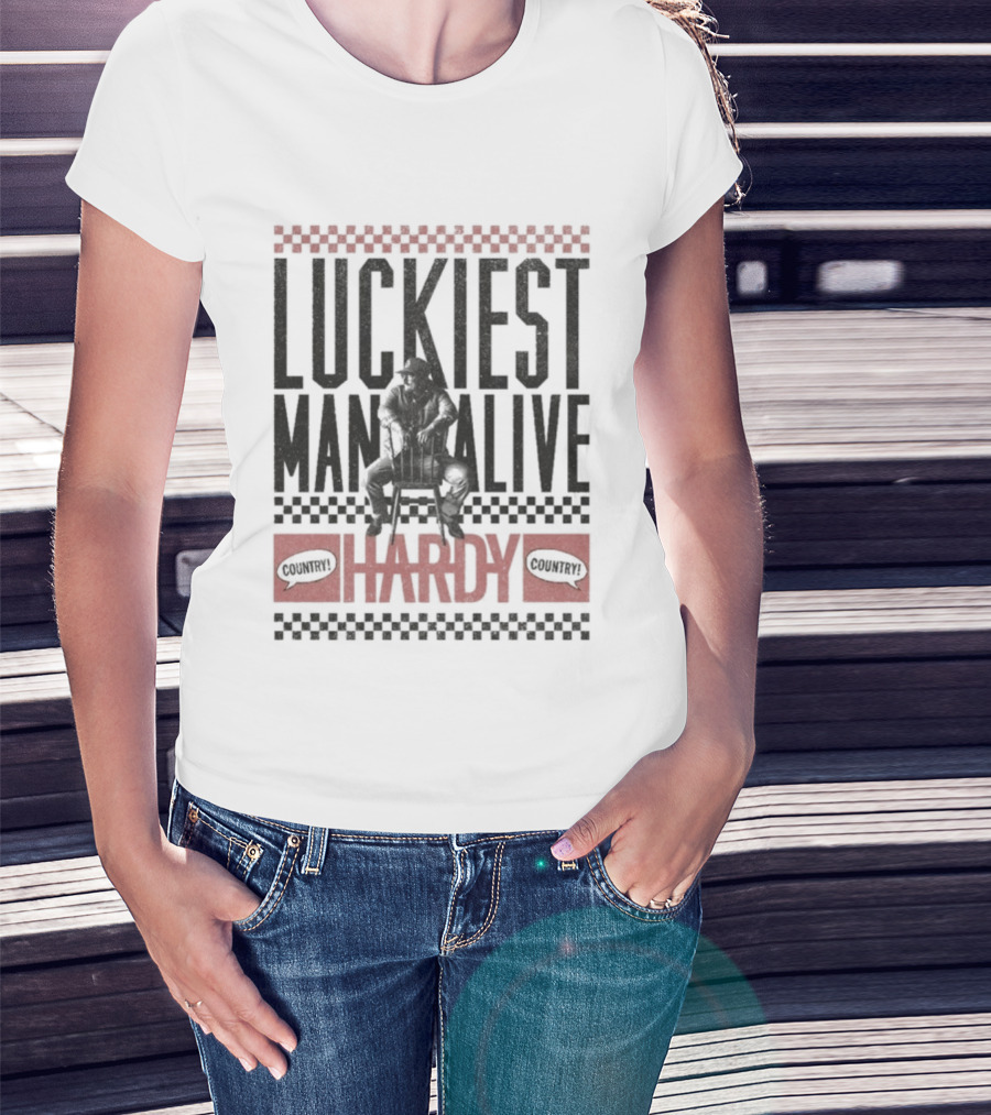 Luckiest Man Alive Hardy Country Style T-Shirt