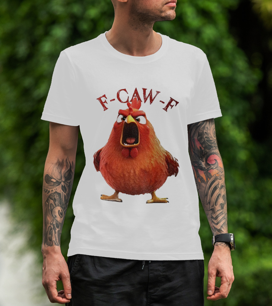 F-Caw-F Angry Rooster Humor T-Shirt