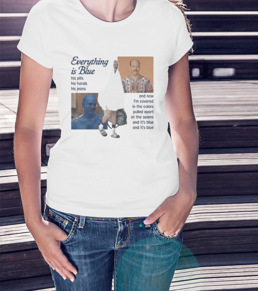 Tobias Funke David Cross Everything Is Blue Covered In The Colors Pulled Apart At The Seams T-Shirt