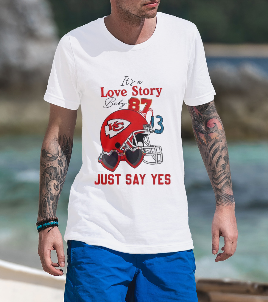 Travis Taylor Love Story Kansas City Chiefs Just Say Yes 87 13 NFL T-Shirt